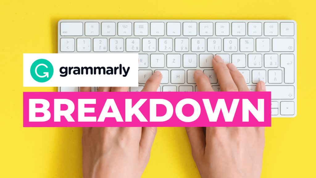 Hands typing on a white keyboard over a bright yellow background. The Grammarly logo is in the top left corner. The word "BREAKDOWN" in large pink letters is overlaid on the image.